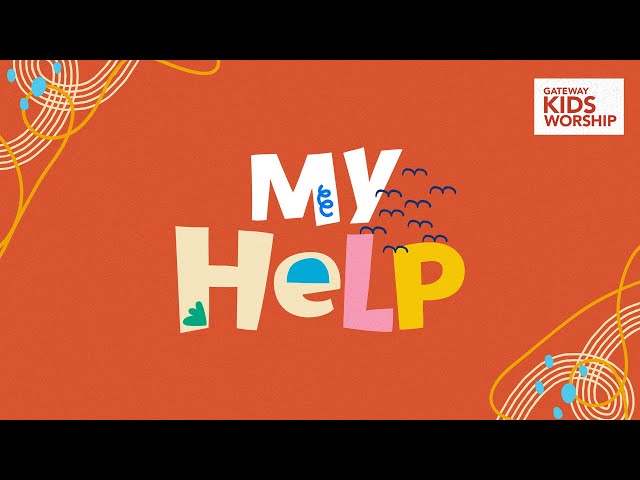My Help (Official Lyric Video) | Gateway Kids Worship