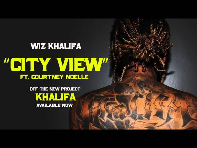 Wiz Khalifa - City View ft. Courtney Noelle [Official Audio]
