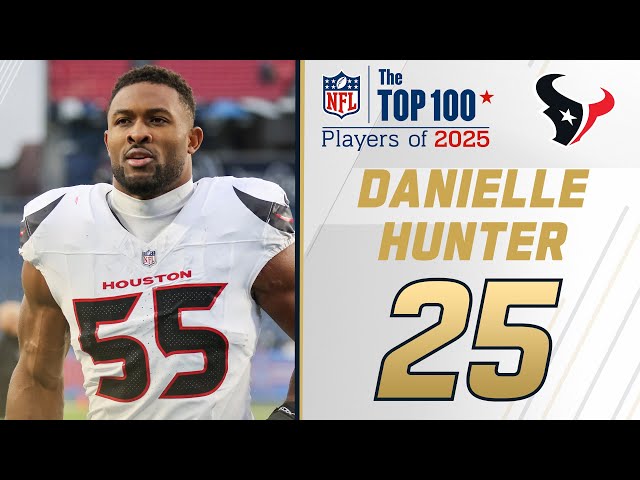 25: Danielle Hunter (DE, Texans) | Top 100 Players of 2025