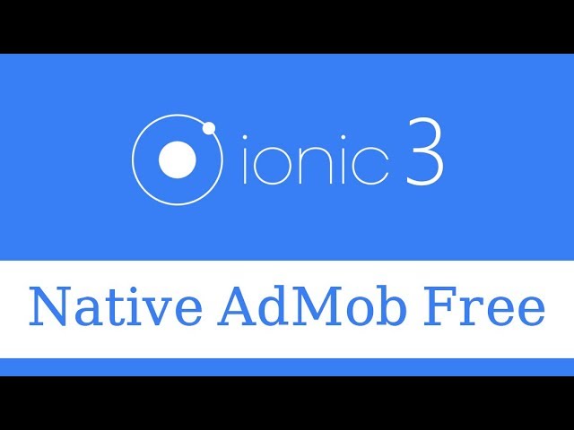 How to Integrate Google AdMob Advertisements in Ionic: A Step-by-Step Tutorial