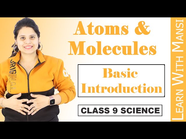Class 9 Science | Chapter 3 | Basic Introduction | Atoms And Molecules | NCERT