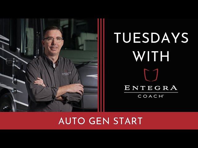 Tuesdays with Entegra Coach - Auto Gen Start - Entegra Coach