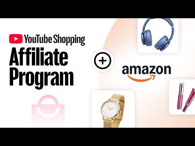 Tag Amazon Products in the YouTube Shopping Affiliate Program