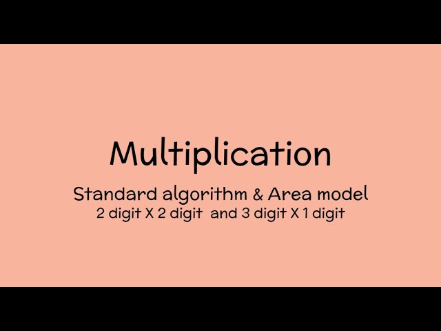 Multiplication- Area model and Standard algorithm