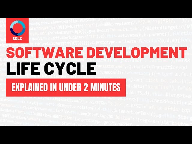 The Software Development Life Cycle Explained In Under 2 Minutes