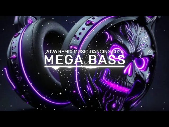 CAR MUSIC 🚨🎶 Mega Bass 🔊 EDM Remix Club Banger 2026 💯 Night Drive 😎 | Gym Workout 💪 Dance Party 🥳🎉