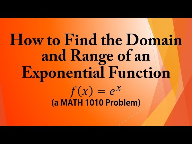 How to Find the Domain and Range of an Exponential Function