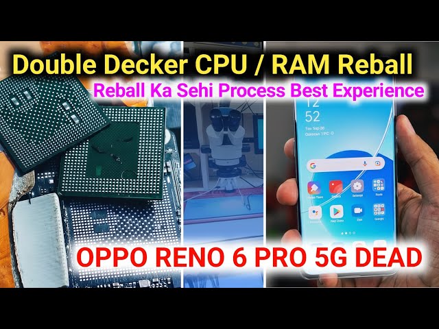 Oppo Duble Dacker CPU/RAM Reball Basic Process Need & Clean Work