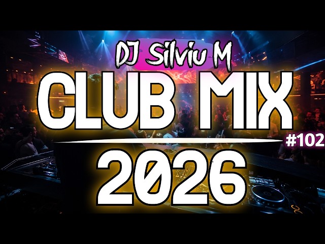 Music Mix 2026 #102 Party Club Dance 2026 | Best Remixes Of Popular Songs 2025 MEGAMIX (DJ Silviu M)