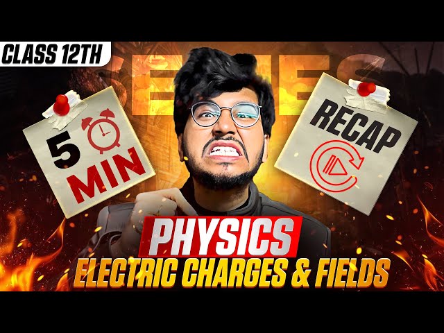 🔋 Class 12 Physics Chapter 1 Electric Charges & Fields One Shot Revision IN JUST 5 MIN | 2025–2026 |