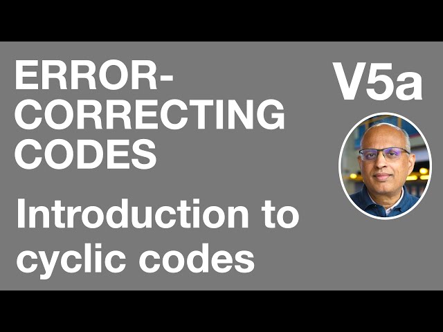V5a: Introduction to cyclic codes (Error-Correcting Codes)