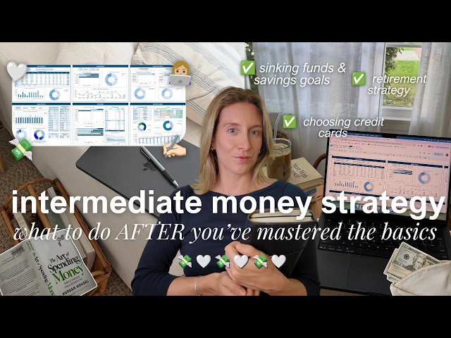 The Intermediate Guide to Managing Your Money | What To Do AFTER You Master the Basics