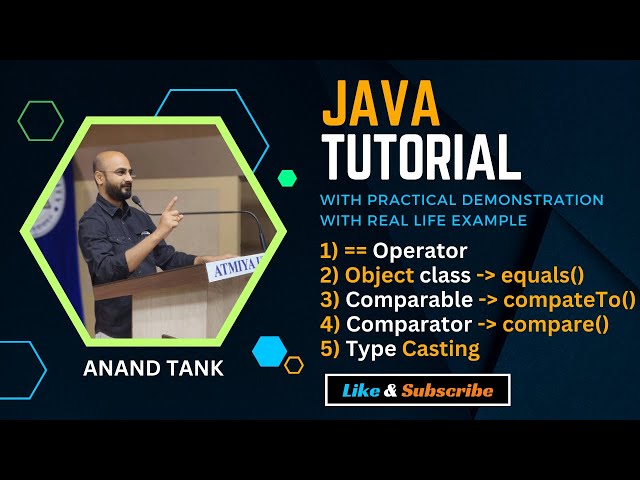 #25 Java Tutorial : OOP Basics : ==, equals(), Comparable, Comparator, Type Casting | Anand Tank