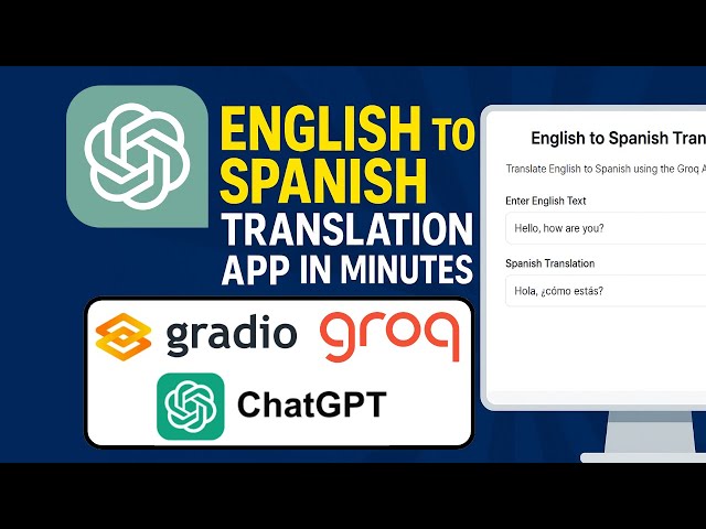 Build an English to Spanish Translator App in Minutes | Gradio + Groq + ChatGPT Tutorial #app