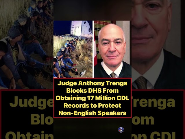 Judge Anthony Trenga Blocks DHS From Accessing 17 Million CDL Records