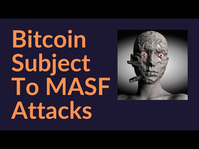 Bitcoin Subject To MASF Attacks