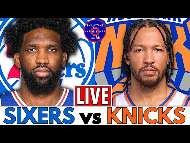 Philadelphia 76ers vs New York Knicks Live Stream Play-By-Play & Scoreboard