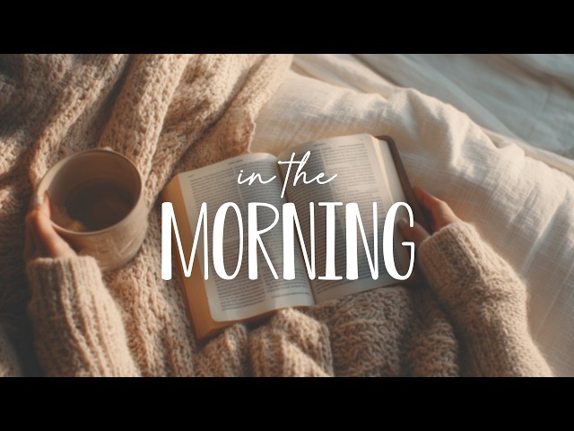 Start Your Day with God ☀️ Prayer, Scripture & Peaceful Morning Worship