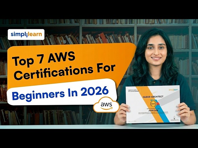 Top 7 AWS Certifications For Beginners In 2026 | Best AWS Certifications In 2026 | Simplilearn