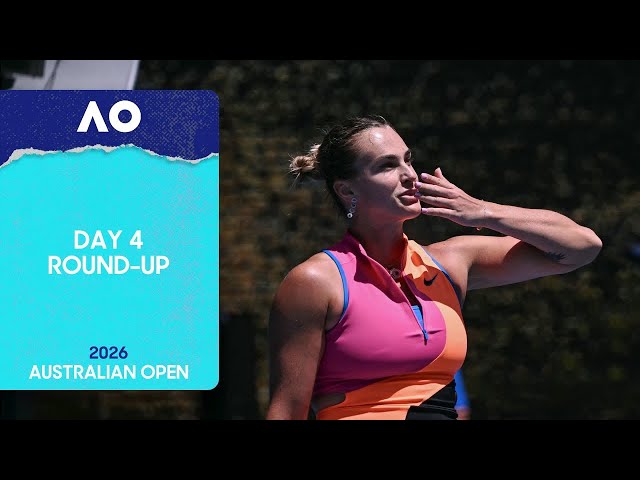Day 4 Round-Up | Australian Open 2026