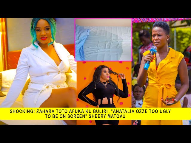 SHOCKING! ZAHARA TOTTO AFUKA KU BULIRI "ANATALIA OZZE IS TO UGLY TO BE ON SCREEN" SAYS SHEERY MATOVU