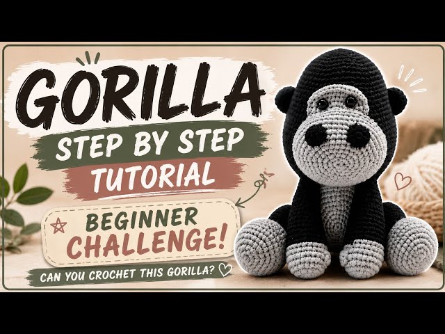 CROCHET GORILLA! STEP-BY-STEP AMIGURUMI TUTORIAL