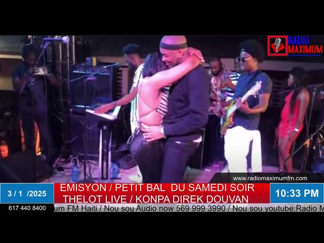 3 /1/2025 /  PETIT BAL DU SAMEDI SOIR  AVEC THELOT / KONPA DIREK DOUVAN TOUT TAN.
