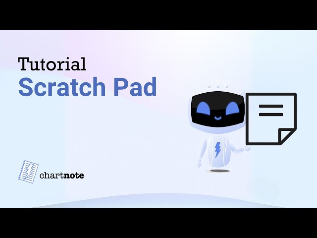 Scratch Pad Tutorial - Chartnote