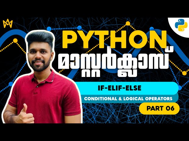Part 6 | If-Elif-Else in Python with Comparison & Logical Operators | Python Malayalam Tutorial