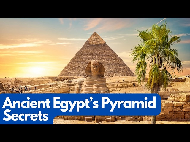 Ancient Egypt’s Pyramid Secrets Finally Explained