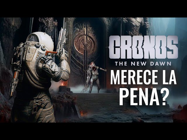 ¿MERECE LA PENA CRONOS: THE NEW DAWN? ES UN JUEGAZO SURVIVAL HORROR (ANÁLISIS)