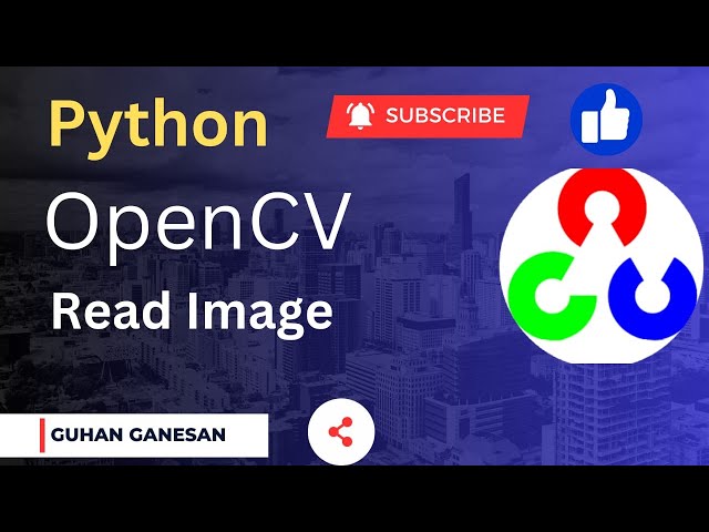 தமிழில் - OpenCV | Read Image In OpenCV | Python Machine Learning Library | Part-3 | Guhan Ganesan