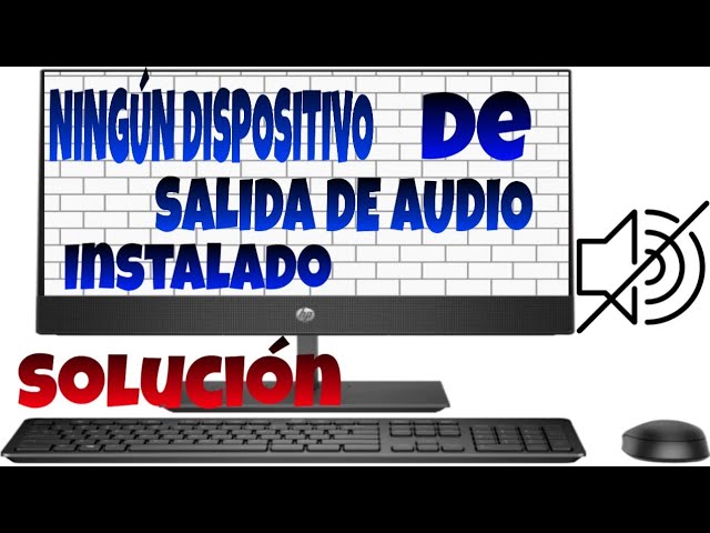 ERROR Ningún DISPOSITIVO de Salida de AUDIO INSTALADO SOLUCIÓN 2020//Tecno AndroidPY