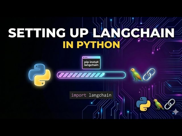 Setting Up LangChain in Python (Step-by-Step)
