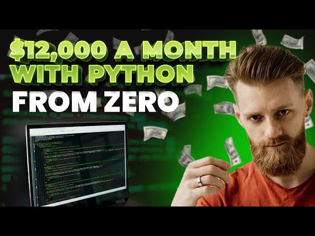 How to Make $12,000 a Month and Become a Python Developer