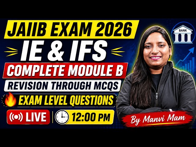JAIIB Nov 2026 | IE & IFS Module B Complete Revision Through MCQs | Exam Level Questions | Manvi Mam