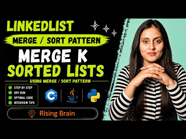 Merge K Sorted Lists | Part 1 | Merge/Sort Pattern | Brute force to optimsied | Python, Java, C++