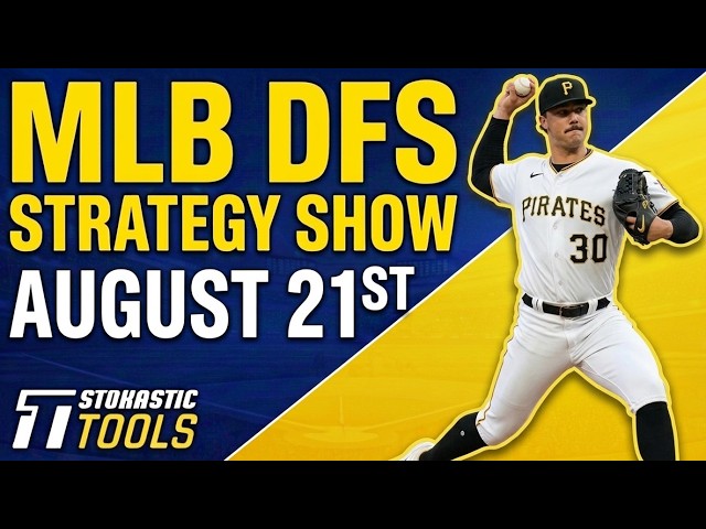MLB DFS Strategy Friday 8/21/26 | DraftKings & FanDuel MLB Lineup Picks