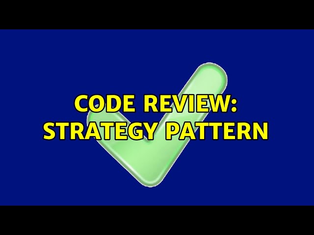 Code Review: Strategy Pattern (2 Solutions!!)