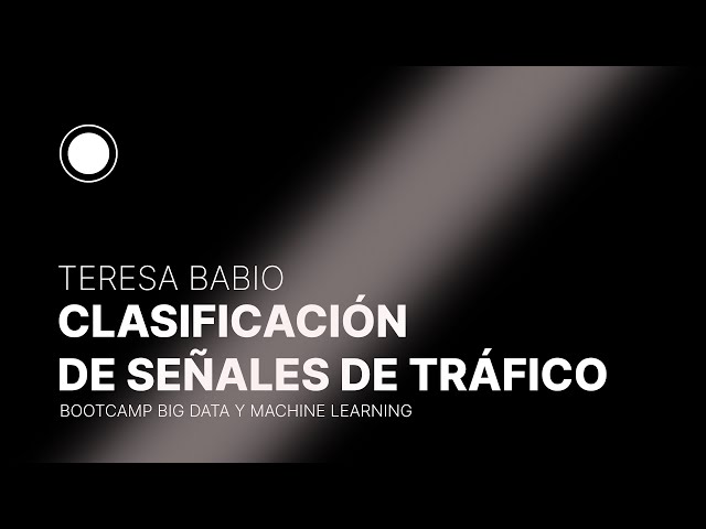 Teresa Babío · Clasificación de señales de tráfico con Tensorflow