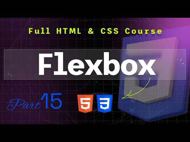 CSS Course Part 5: Flexbox Containers, Alignment, and Direction