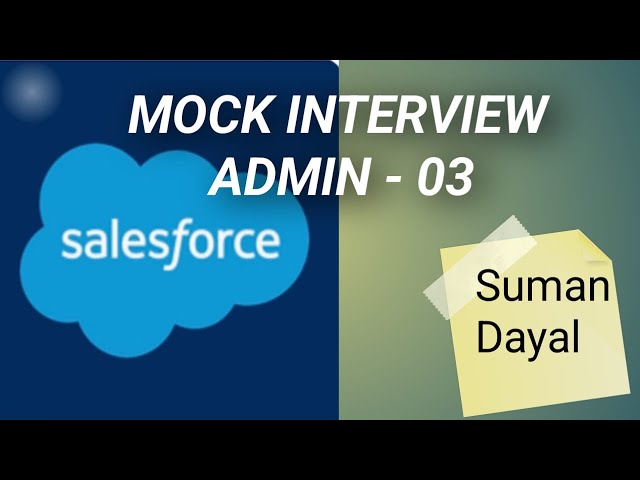 Mock interview for Salesforce Admin - 03
