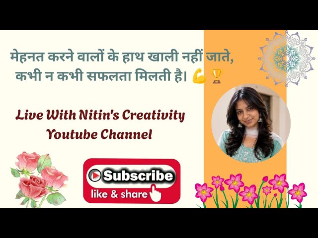 Nitin’s Creativity Is Live 🌹🌸🌺💐🙏