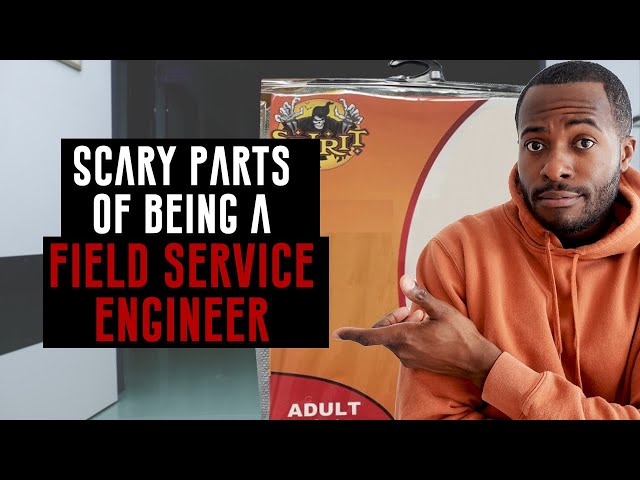 Want to be a Field Service Engineer? Watch this FIRST