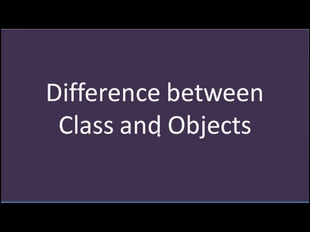 Difference between class and objects in oops concept | Class and Objects