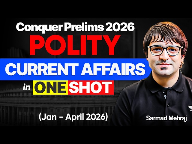 Complete Indian Polity Current Affairs: UPSC Prelims 2026 Revision in One Shot | Sarmad Mehraj