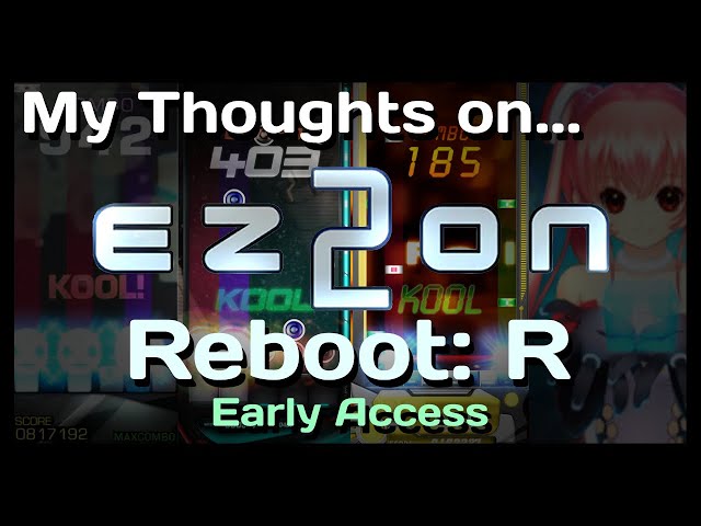 My Thoughts on... EZ2ON Reboot: R!