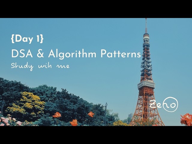 {Day 1} Review Data Structure and Algorithm Patterns - Study with me