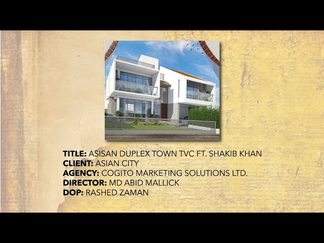 Asian Duplex Town TVC ft. Shakib Khan Directed by MD ABID MALLICK