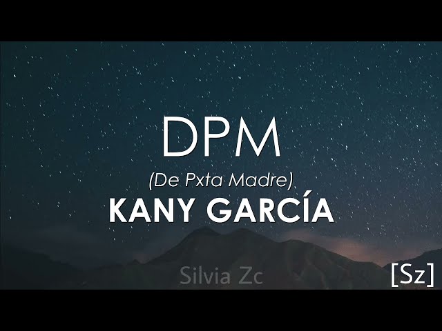 Kany García - DPM (De Pxta Madre) (Letra)